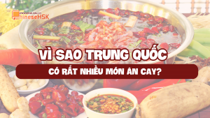 VÌ SAO TRUNG QUỐC CÓ RẤT NHIỀU MÓN ĂN CAY?