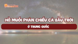 HỒ MUỐI PHẢN CHIẾU CẢ BẦU TRỜI Ở TRUNG QUỐC